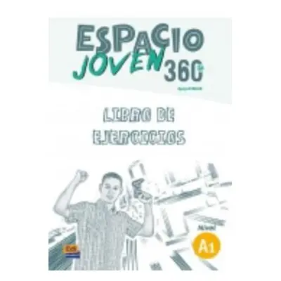 Espacio Joven 360 Nivel A1 : Exercises Book - Equipo Espacio