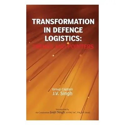 Transformation in Defence Logistics - Singh