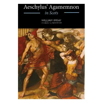 Aeschylus' Agamemnon in Scots - Imray, William