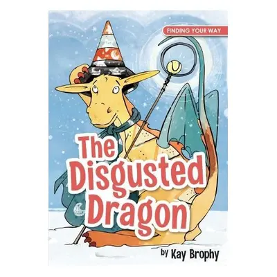 Disgusted Dragon - Brophy, Kay