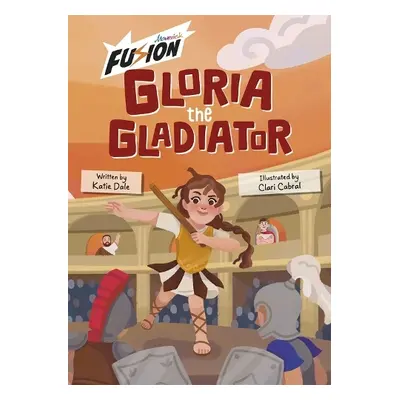 Gloria the Gladiator - Dale, Katie