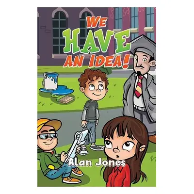 We Have an Idea! - Jones, Alan