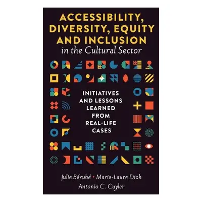 Accessibility, Diversity, Equity and Inclusion in the Cultural Sector