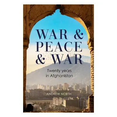 War a Peace a War - North, Andrew