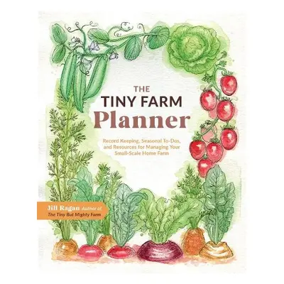 Tiny Farm Planner - Ragan, Jill