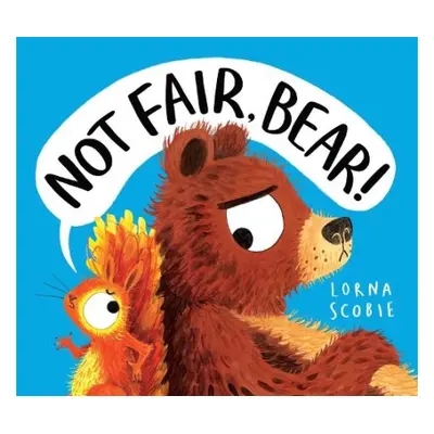 Not Fair, Bear! (PB) - Scobie, Lorna