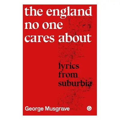 England No One Cares About - Musgrave, George