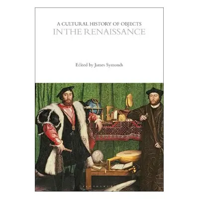 Cultural History of Objects in the Renaissance