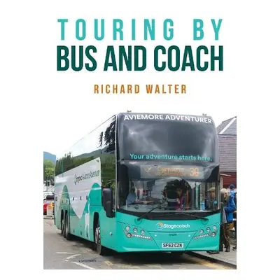 Touring by Bus and Coach - Walter, Richard