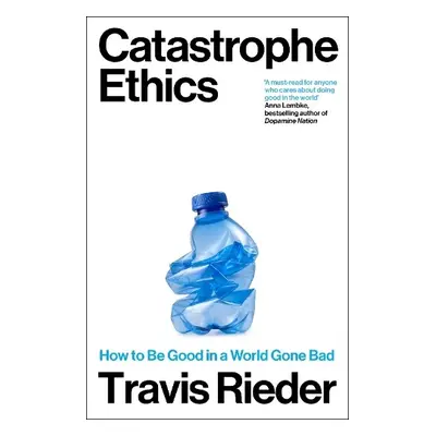 Catastrophe Ethics - Rieder, Travis