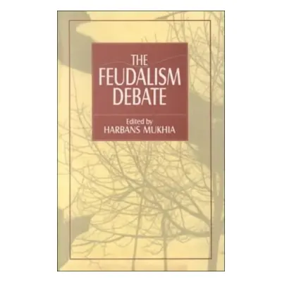 Feudalism Debate - Mukhia, Harbans