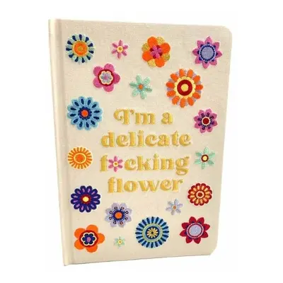 I'm a Delicate F*cking Flower Embroidered Journal - Insight Editions