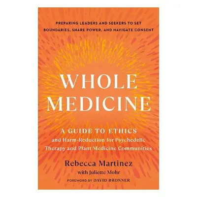 Whole Medicine - Martinez, Rebecca a Mohr, Juliette