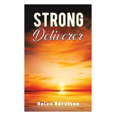 Strong Deliverer - Harvison, Helen