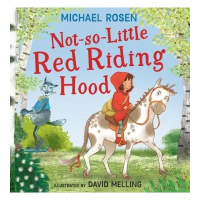 Not-So-Little Red Riding Hood - Rosen, Michael