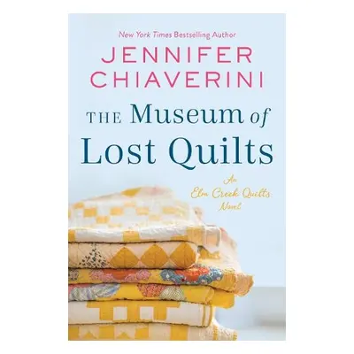 Museum of Lost Quilts - Chiaverini, Jennifer