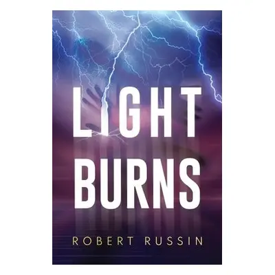 Light Burns - Russin, Robert