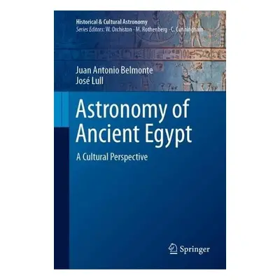 Astronomy of Ancient Egypt - Belmonte, Juan Antonio a Lull, Jose