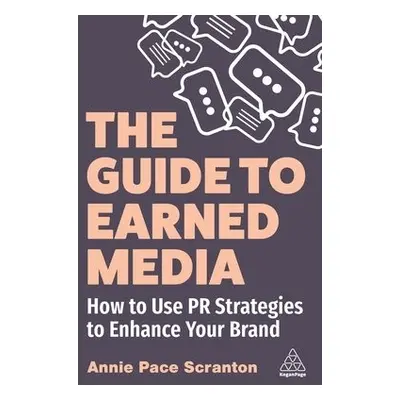 Guide to Earned Media - Scranton, Annie Pace (Founder)