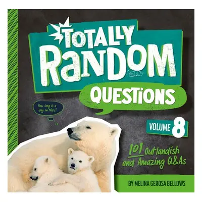 Totally Random Questions Volume 8 - Bellows, Melina Gerosa