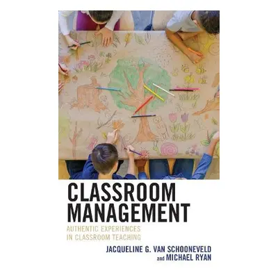 Classroom Management - Van Schooneveld, Jacqueline G. a Ryan, Michael