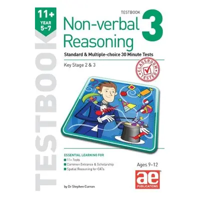 11+ Non-verbal Reasoning Year 5-7 Testbook 3 - Curran, Dr Stephen C a Richardson, Andrea