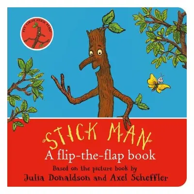 Stick Man: A flip-the-flap book - Donaldson, Julia