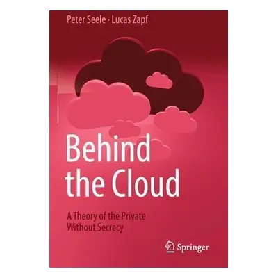 Behind the Cloud - Seele, Peter a Zapf, Lucas