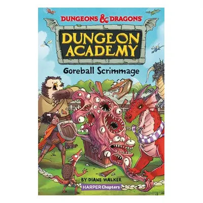 Dungeons a Dragons: Goreball Scrimmage - Walker, Diane