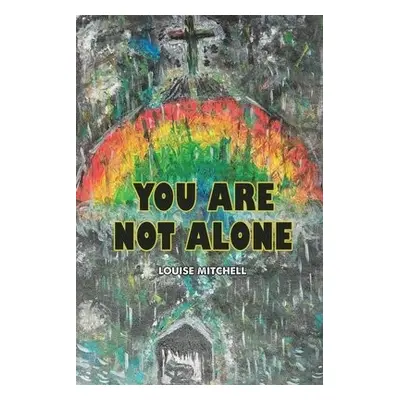 You Are Not Alone - Mitchell, Louise