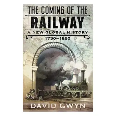 Coming of the Railway - Gwyn, David