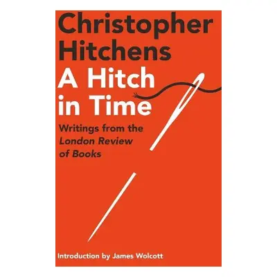 Hitch in Time - Hitchens, Christopher