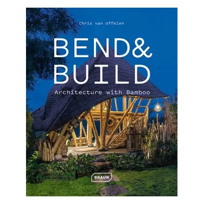 Bend a Build - van Uffelen, Chris