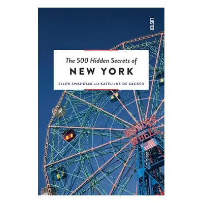 500 Hidden Secrets of New York - Swandiak, Ellen a Backer, Katelijne De