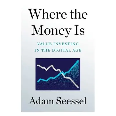 Where the Money Is - Seessel, Adam