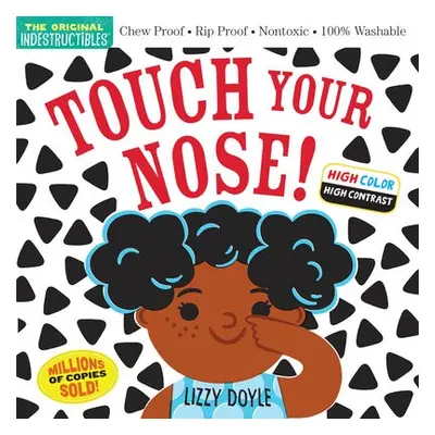 Indestructibles: Touch Your Nose! (High Color High Contrast) - Pixton, Amy