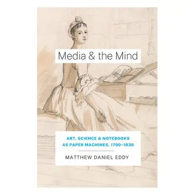 Media and the Mind - Eddy, Matthew Daniel