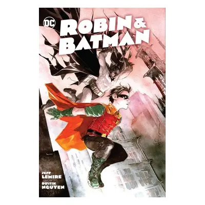 Robin a Batman - Lemire, Jeff a Nguyen, Dustin