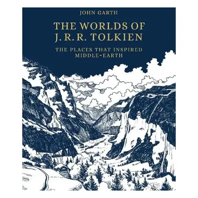 Worlds of J.R.R. Tolkien - Garth, John