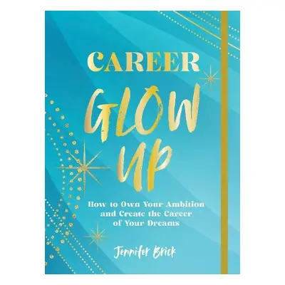 Career Glow Up - Brick, Jennifer