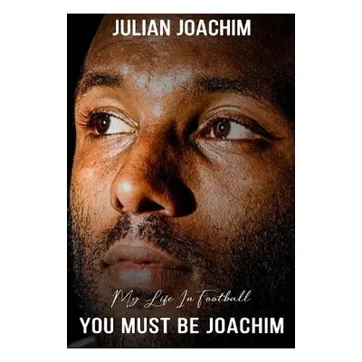 You Must Be Joachim - Joachim, Julian