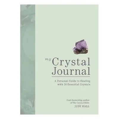 My Crystal Journal - Hall, Judy