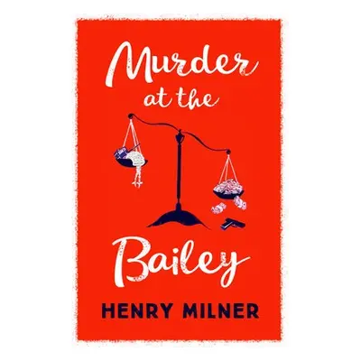 Murder at the Bailey - Milner, Henry