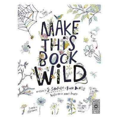 Make This Book Wild - Danks, Fiona a Schofield, Jo