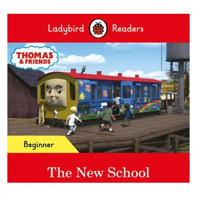 Ladybird Readers Beginner Level - Thomas the Tank Engine - The New School (ELT Graded Reader) - 