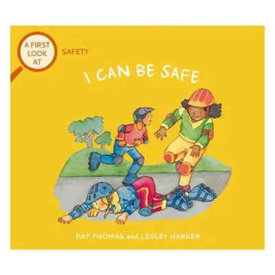 First Look At: Safety: I Can Be Safe - Thomas, Pat