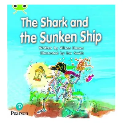 Bug Club Phonics - Phase 4 Unit 12: The Shark and the Sunken Ship - Hawes, Alison