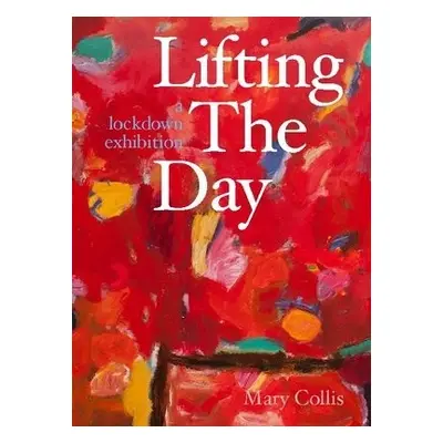 Lifting the Day - Collis, Mary