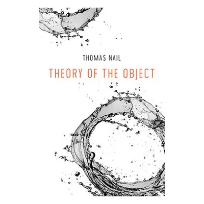 Theory of the Object - Nail, Thomas