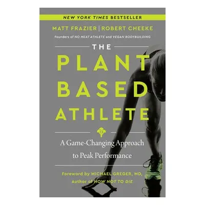 Plant-Based Athlete - Frazier, Matt a Cheeke, Robert